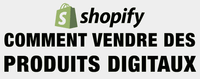 Comment vendre des produits digitaux Shopify : Ebook, Musique, Application, Image, etc...