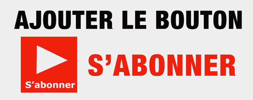 ▶︎ COMMENT AJOUTER LE BOUTON S'ABONNER YOUTUBE