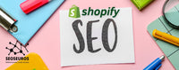 J'optimise le référencement naturel "SEO" de votre site Shopify